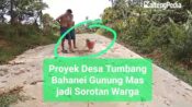 Telan APBDes Rp 400 Jt, Proyek Jalan di Desa Tumbang Bahanei Gunung Mas Dinilai Gagal