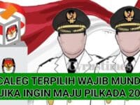 Caleg Terpilih Ingin Maju Pilkada 2024, KPU: Wajib Mundur