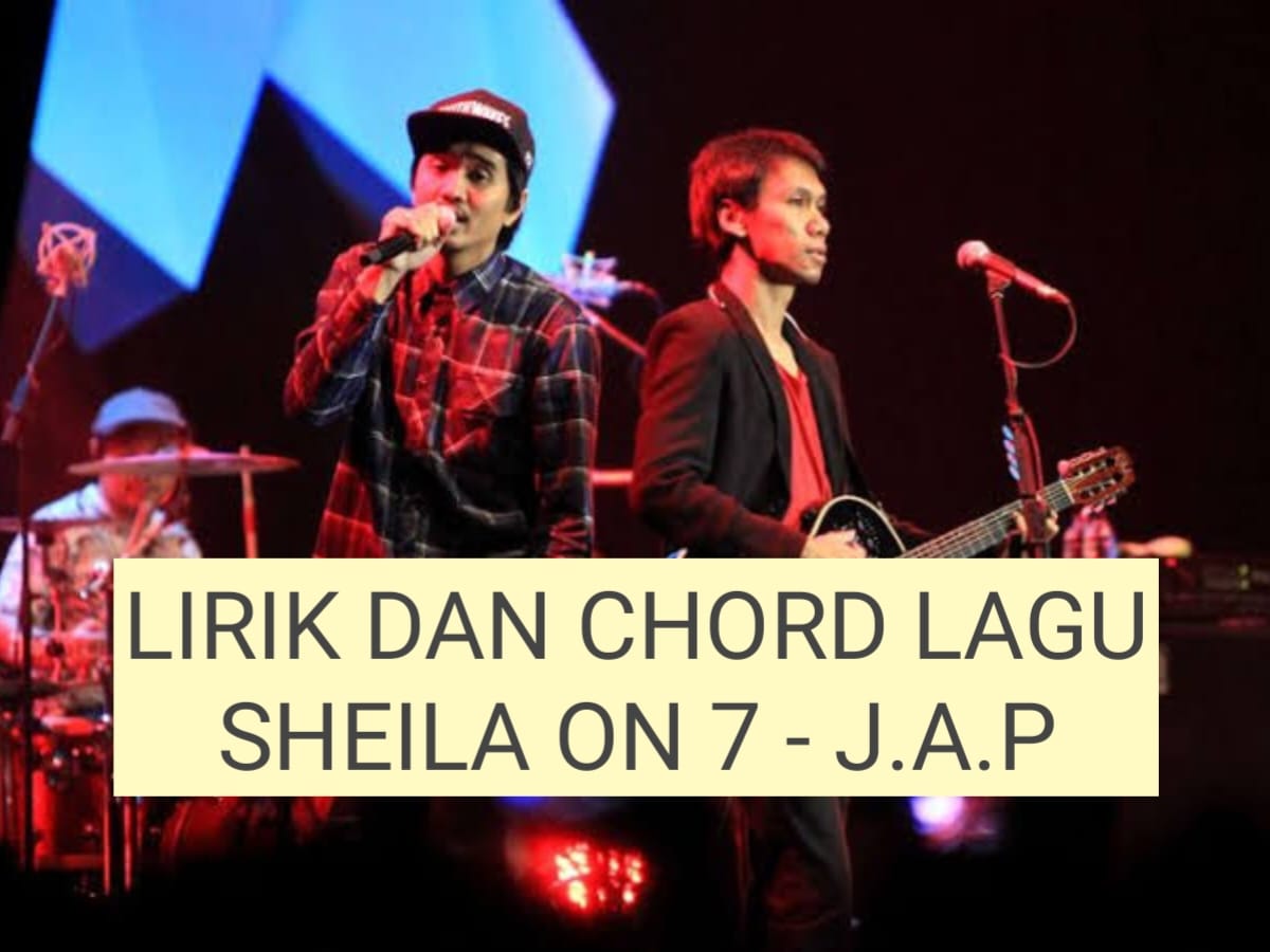 Lirik dan Chord Lagu J.A.P – Sheila on 7