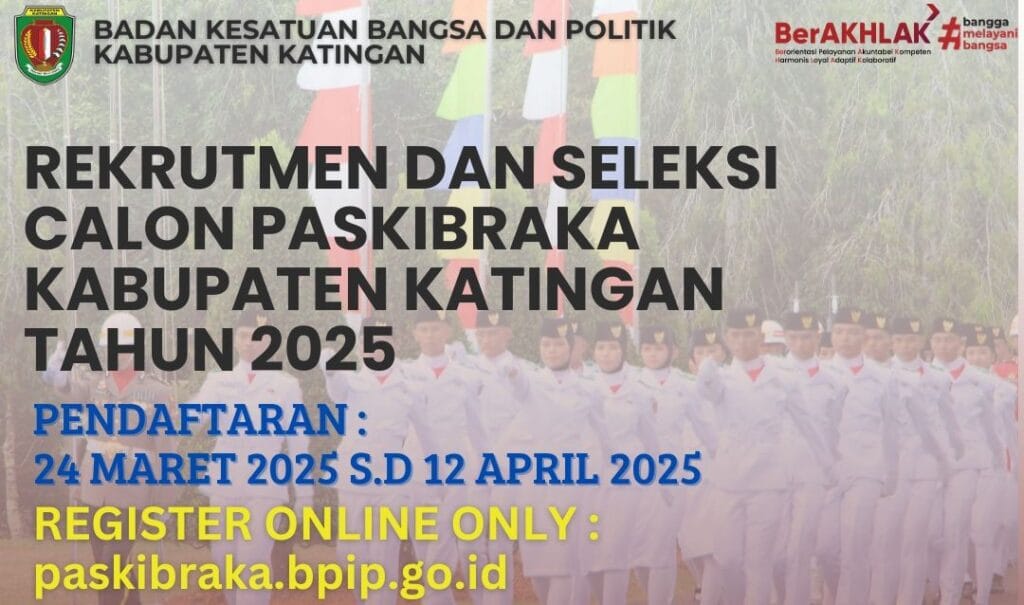 Pendaftaran Seleksi Calon Paskibraka Tingkat Kabupaten Katingan Tahun 2025 Segera Dibuka, Berikut Syarat dan Tahapannya