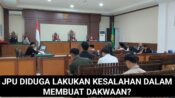 Replik Berubah, JPU Kasus Pabrik Tepung Ikan Kobar Diduga Lakukan Kesalahan Dalam Mebuat Dakwaan