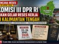Awasi Aparat Hukum Daerah, Komisi III DPR RI Reses di Kalteng