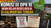 Awasi Aparat Hukum Daerah, Komisi III DPR RI Reses di Kalteng