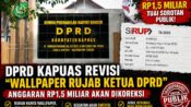 RUP Wallpaper Rujab Ketua DPRD Kapuas Rp1,5 Miliar Direvisi?