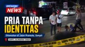 Mayat Pria Tanpa Identitas Ditemukan di Jalan Pramuka Sampit