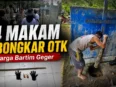 Belasan Makam di Bartim Dibongkar OTK