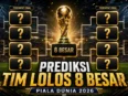 Prediksi tim lolos 8 besar Piala Dunia 2026 dari babak 16 besar.