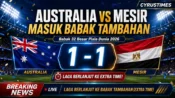 Australia vs Mesir berlanjut ke babak tambahan setelah imbang 1-1 di babak 32 besar Piala Dunia 2026.