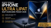 Apple Disebut Siapkan iPhone Ultra Lipat, Harga Bisa Tembus Rp40 Juta