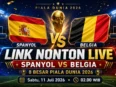 Link nonton Spanyol vs Belgia live 8 besar Piala Dunia 2026 melalui kanal resmi TVRI, TVRI Sport, FolaPlay, dan MAXStream TV.
