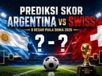 Prediksi skor Argentina vs Swiss di perempat final Piala Dunia 2026, Argentina diunggulkan tipis dan Inggris menunggu di semifinal.