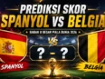 Prediksi skor Spanyol vs Belgia di perempat final Piala Dunia 2026 lengkap dengan statistik dan susunan pemain.