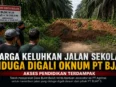 Tumpukan Tanah Tutup Akses Jalan ke Sekolah, Diduga Perbuatan Oknum PT BJAP