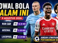 Jadwal pertandingan bola pramusim Manchester City Arsenal dan Liverpool malam ini 9 Agustus 2026